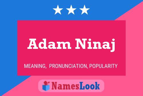 Adam Ninaj Namensposter