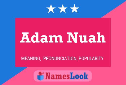 Adam Nuah Namensposter