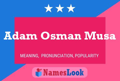 Adam Osman Musa Namensposter