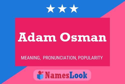 Adam Osman Namensposter