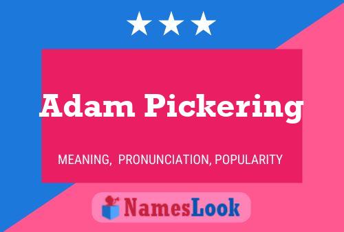 Adam Pickering Namensposter