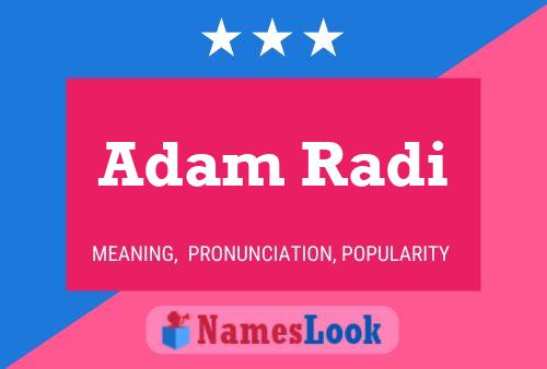 Adam Radi Namensposter