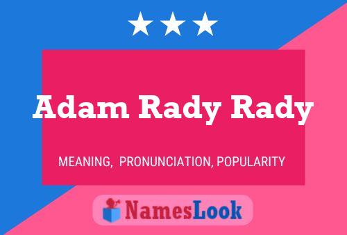 Adam Rady Rady Namensposter