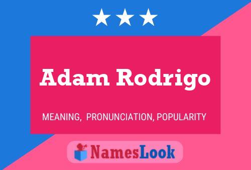 Adam Rodrigo Namensposter