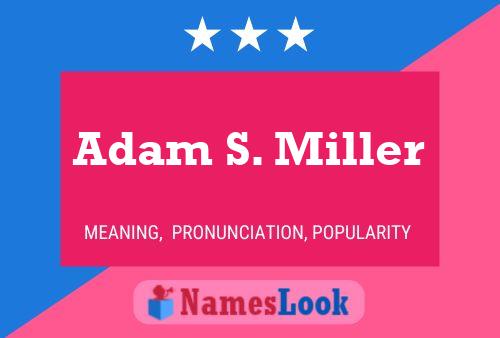 Adam S. Miller Namensposter