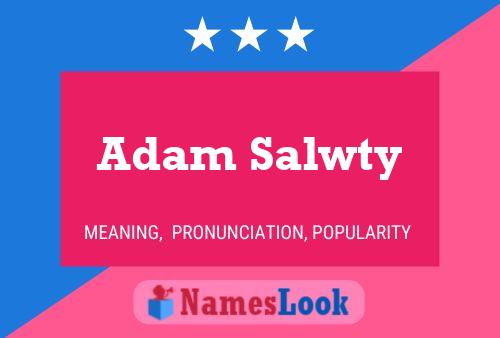 Adam Salwty Namensposter