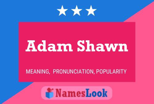 Adam Shawn Namensposter