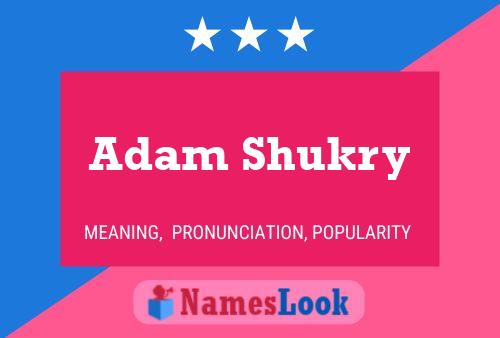 Adam Shukry Namensposter