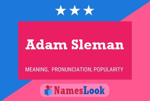 Adam Sleman Namensposter