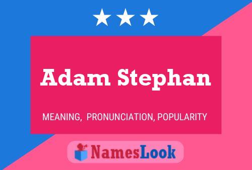 Adam Stephan Namensposter