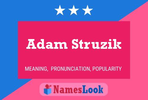 Adam Struzik Namensposter