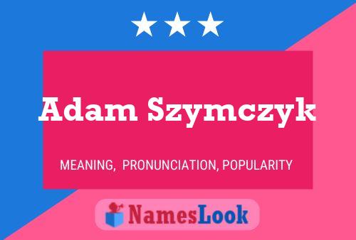 Adam Szymczyk Namensposter