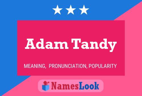 Adam Tandy Namensposter