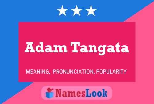 Adam Tangata Namensposter