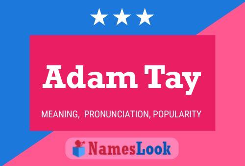 Adam Tay Namensposter