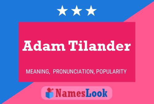 Adam Tilander Namensposter