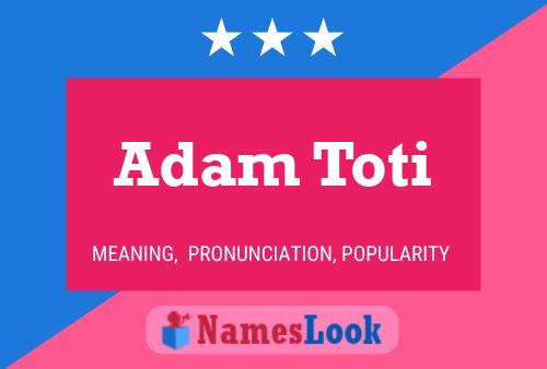 Adam Toti Namensposter