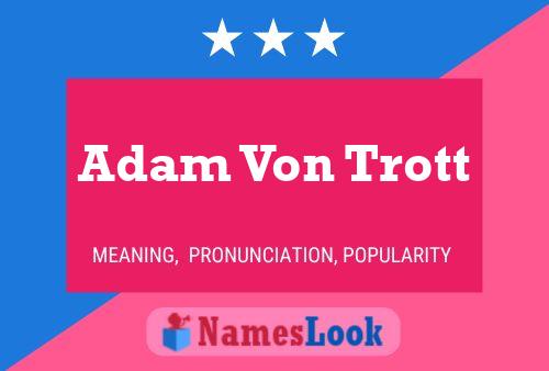 Adam Von Trott Namensposter