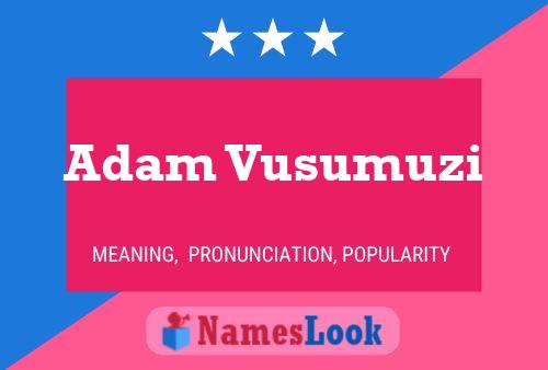 Adam Vusumuzi Namensposter