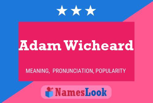 Adam Wicheard Namensposter