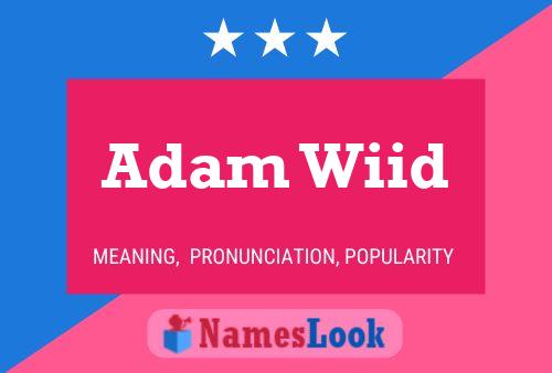 Adam Wiid Namensposter