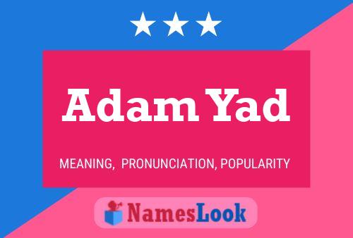 Adam Yad Namensposter