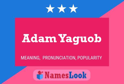 Adam Yaguob Namensposter