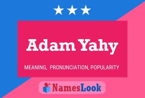 Adam Yahy Namensposter