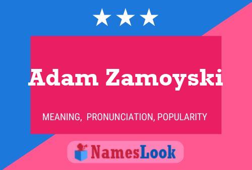 Adam Zamoyski Namensposter