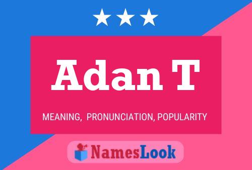 Adan T Namensposter