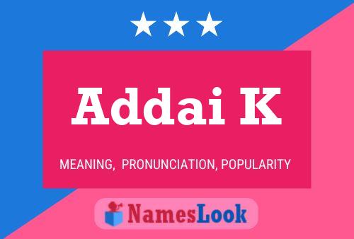 Addai K Namensposter