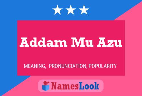 Addam Mu Azu Namensposter