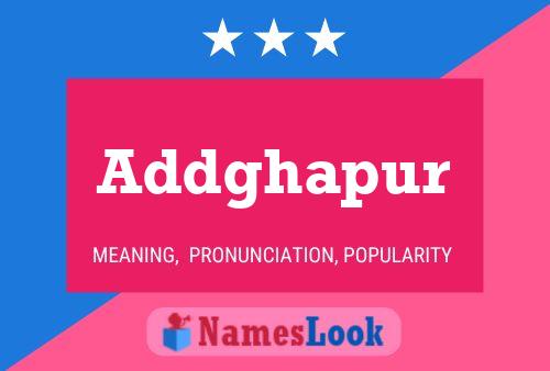 Addghapur Namensposter