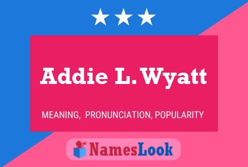 Addie L. Wyatt Namensposter