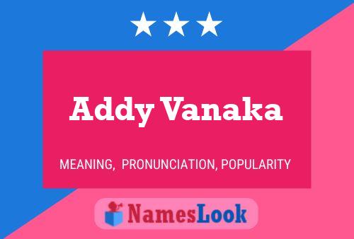 Addy Vanaka Namensposter