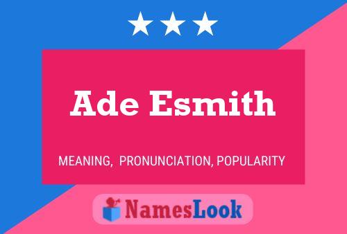 Ade Esmith Namensposter