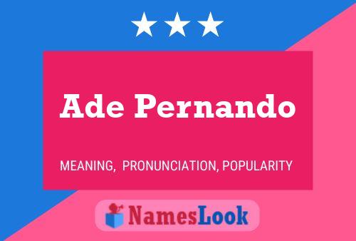 Ade Pernando Namensposter