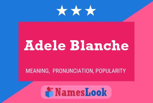 Adele Blanche Namensposter