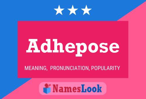 Adhepose Namensposter