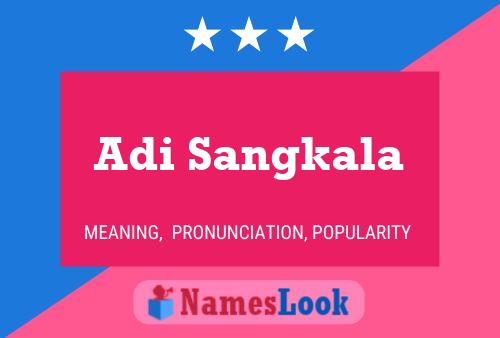 Adi Sangkala Namensposter