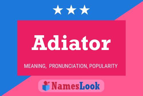 Adiator Namensposter