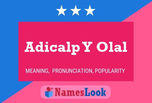 Adicalp Y Olal Namensposter