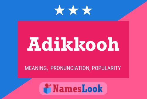 Adikkooh Namensposter