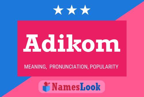 Adikom Namensposter