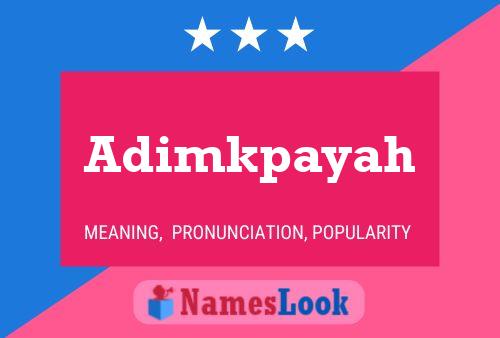 Adimkpayah Namensposter