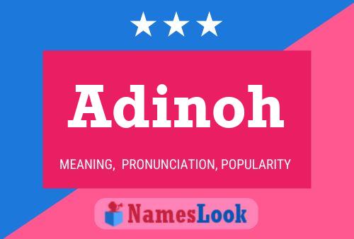 Adinoh Namensposter