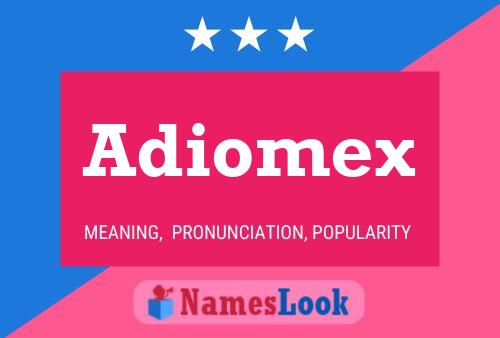 Adiomex Namensposter