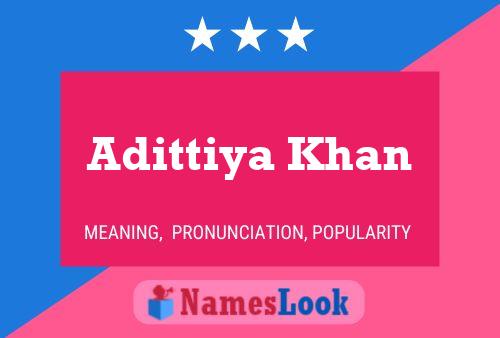 Adittiya Khan Namensposter