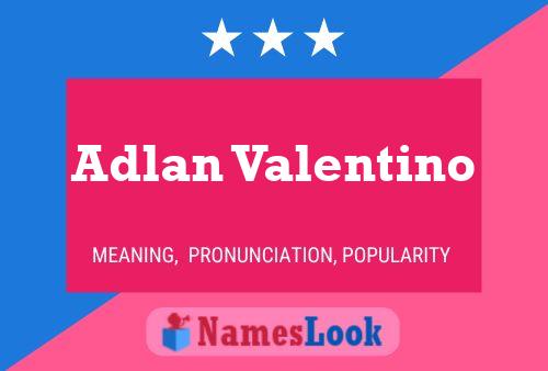 Adlan Valentino Namensposter