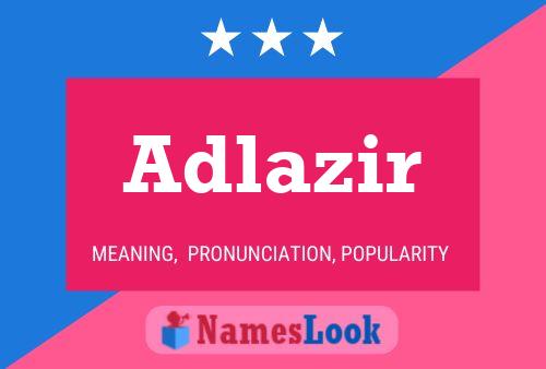 Adlazir Namensposter